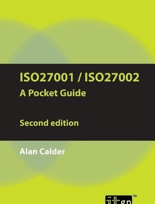 ISO27001:ISO27002 A Pocket Guide, Second Edition